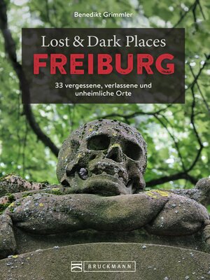 cover image of Lost & Dark Places Freiburg